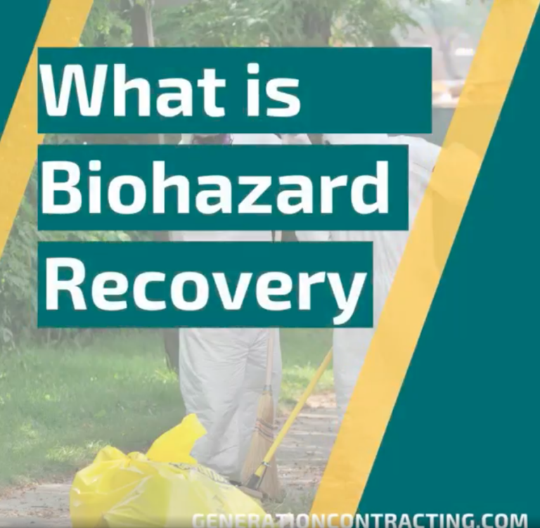 What is biohazard recovery? Generation Contracting